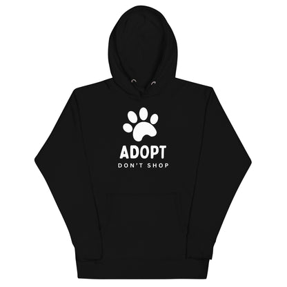 'Adopt, Don't Shop' Hoodie - ALL PROCEEDS DONATED!