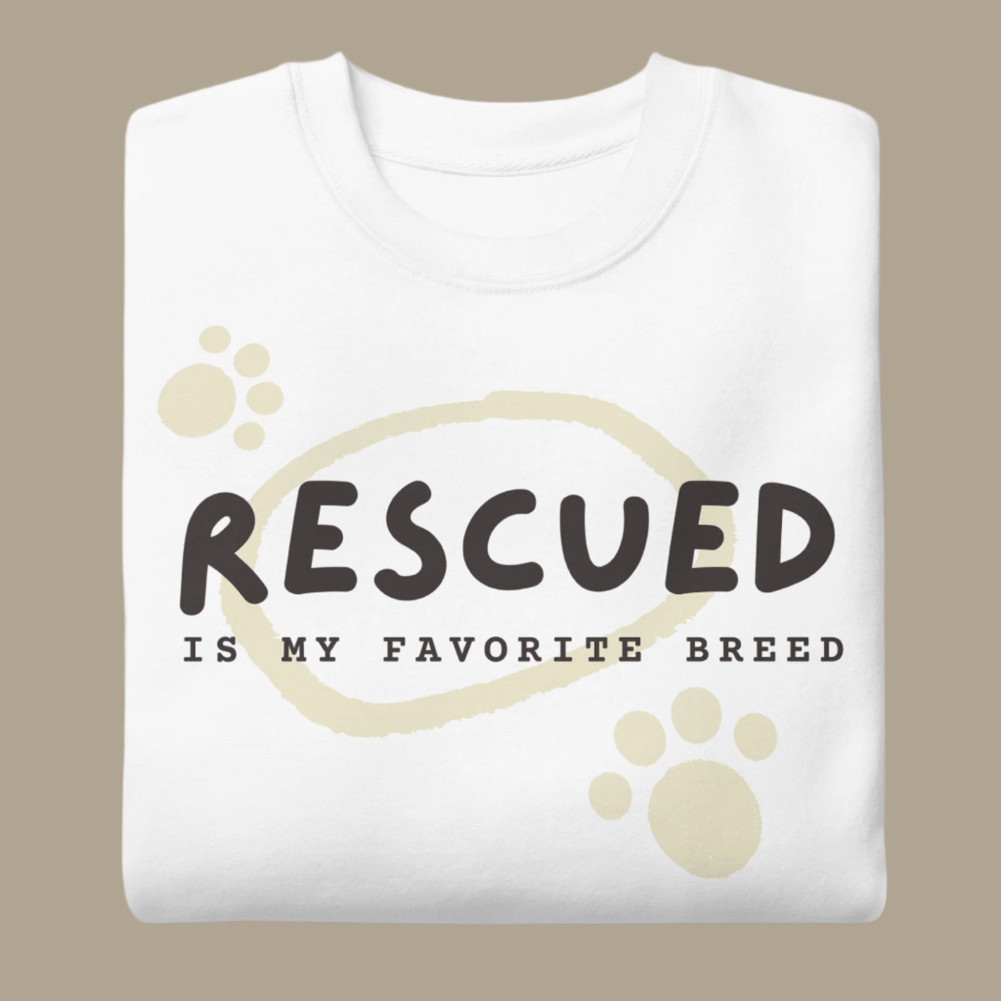 'Rescued Is My Favorite Breed' Sweatshirt - ALL PROCEEDS DONATED!