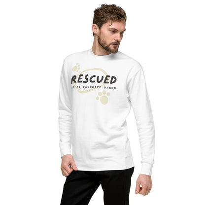 'Rescued Is My Favorite Breed' Sweatshirt - ALL PROCEEDS DONATED!