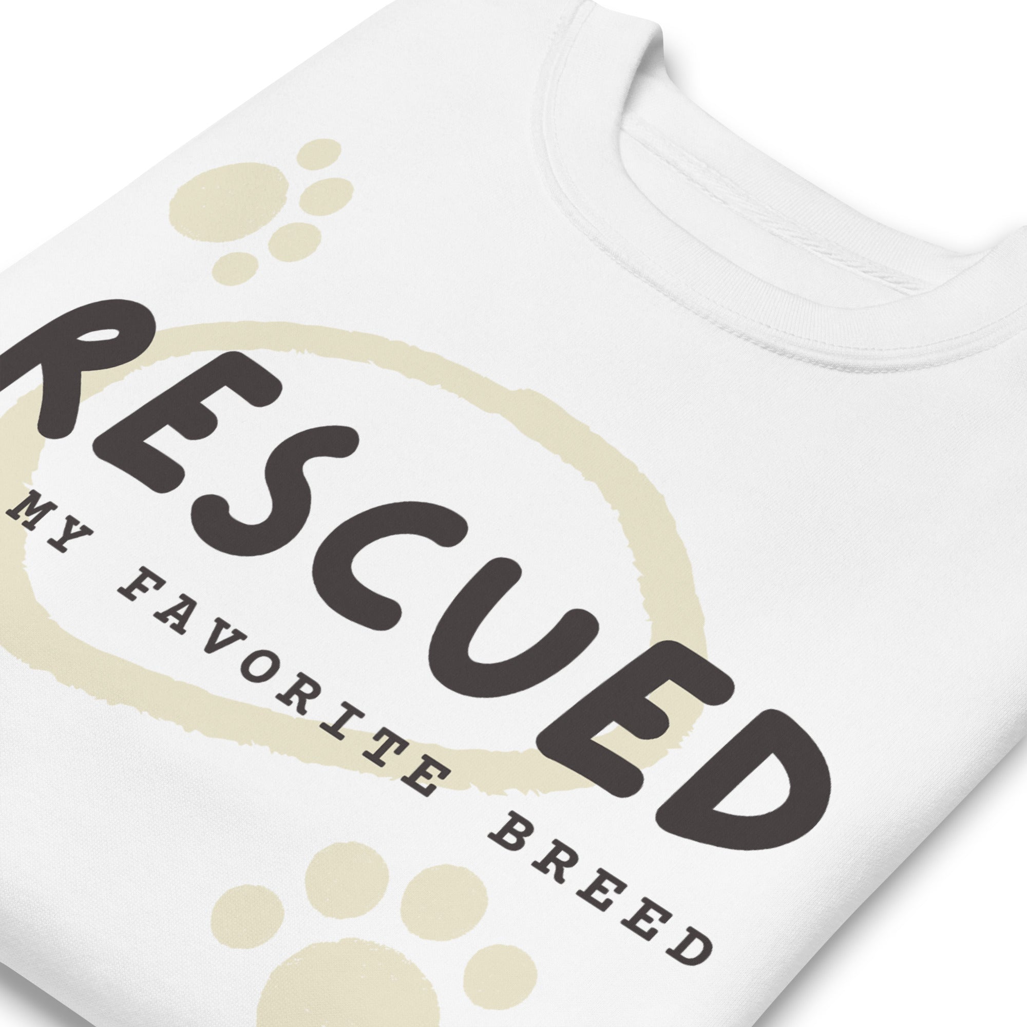 'Rescued Is My Favorite Breed' Sweatshirt - ALL PROCEEDS DONATED!